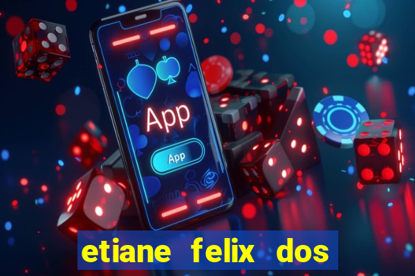 etiane felix dos santos pelada